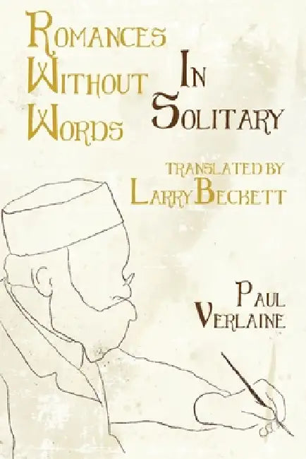Romances Without Words by Paul Verlaine, Larry Beckett