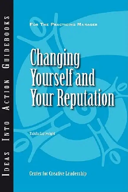 Changing Yourself and Your Reputation by Talula Cartwright