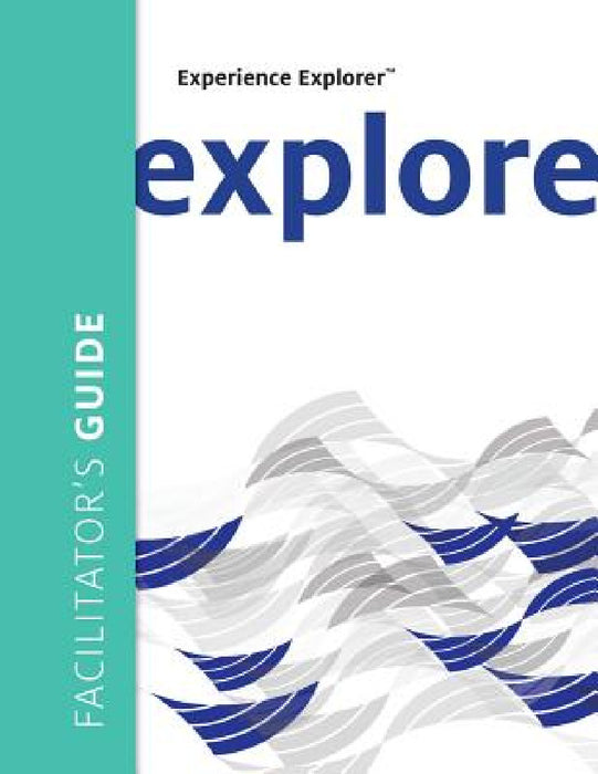 Experience Explorer Facilitator's Guide: From Yesterday's Lessons to Tomorrow's Success by Meena S. Wilson, N. Anand Chandrasekar
