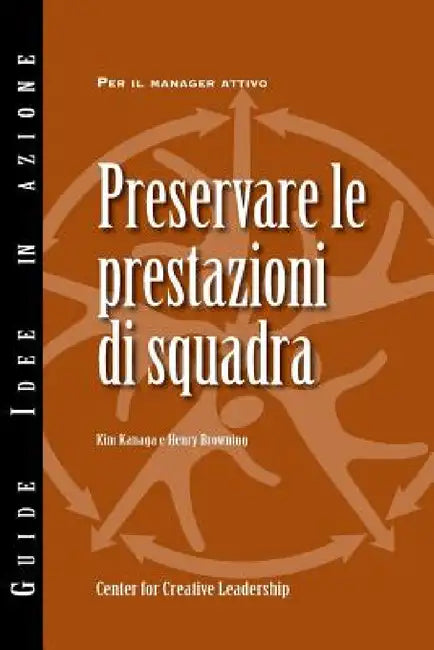 Maintaining Team Performance (Italian) by Kim Kanaga, Henry Browning