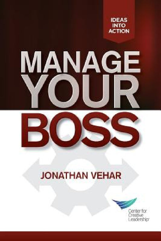 Manage Your Boss by Jonathan Vehar