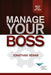 Manage Your Boss by Jonathan Vehar