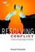 Resolving Conflict: 10 Steps for Turning Negatives to Positives by Harold Scharlatt