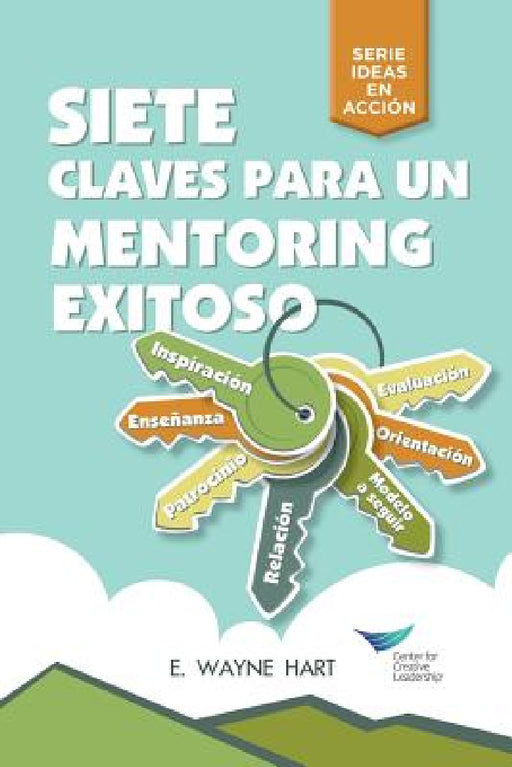 Seven Keys to Successful Mentoring (Spanish for Latin America) by E. Wayne Hart