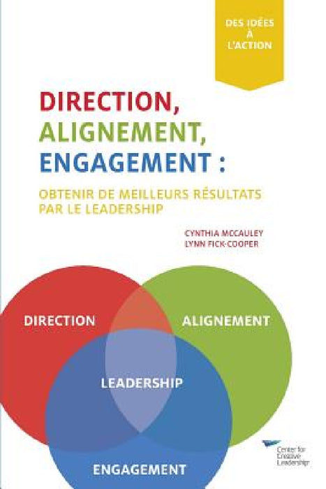 Direction, Alignment, Commitment: : Achieving Better Results Through Leadership (French) by Cynthia McCauley, Lynn Fick-Cooper