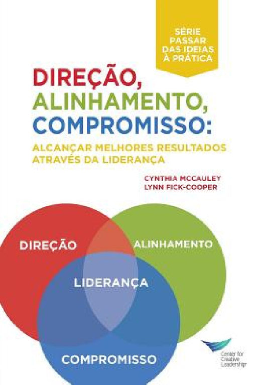 Direction, Alignment, Commitment: Achieving Better Results Through Leadership (Portuguese for Europe) by Cynthia McCauley, Lynn Fick-Cooper