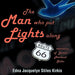 The Man Who Put the Lights Along Route 66: Memories of James Harland Stiles by Edna Jacquelyn Stiles Kirkis