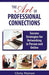 The Art of Professional Connections: Success Strategies for Networking in Person and Online by Gloria Petersen