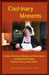 Cool-inary Moments: Culinary Memories, Mishaps, and Masterpieces Including Real Recipes Flavored with a Little Advice by Yvonne Lehman, Yvonne Lehman