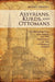 Assyrians, Kurds, and Ottomans: Intercommunal Relations on the Periphery by Hirmis Aboona