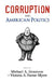 Corruption and American Politics by Michael A. Genovese, Victoria A. Farrar-Myers