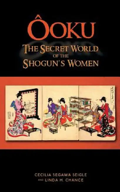 Aooku, the Secret World of the Shogun's Women by Cecilia Segawa Seigle, Linda H. Chance