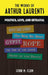 The Works of Arthur Laurents: Politics, Love, and Betrayal by John M. Clum