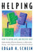 Helping: How to Offer, Give, and Receive Help by Edgar H. Schein