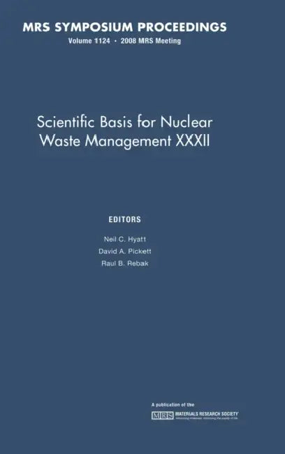 Scientific Basis for Nuclear Waste Management XXXII by Neil C. Hyatt