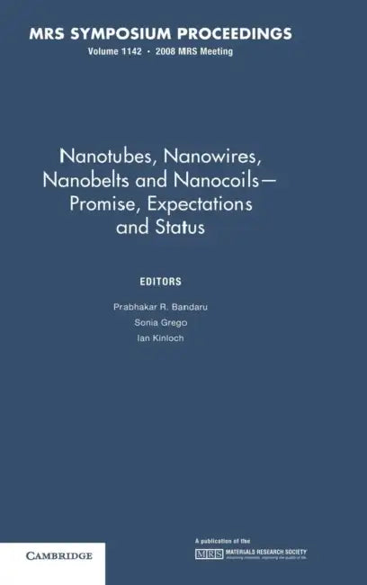 Nanotubes, Nanowires, Nanobelts and Nanocoils - Promise, Expectations and Status by Prabhakar R. Bandaru