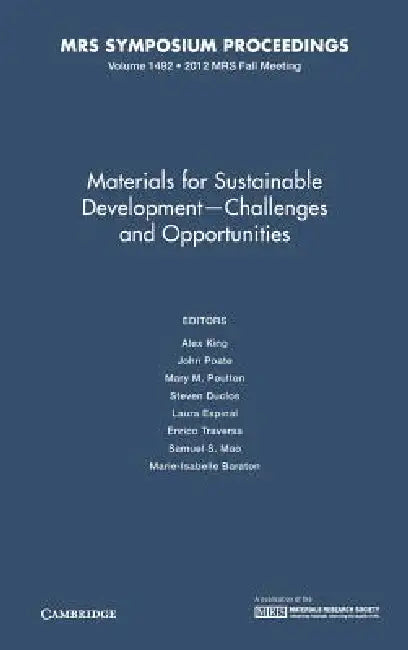 Materials for Sustainable Development - Challenges and Opportunities: Volume 1492 by Alex King, John Poate, Mary M. Poulton
