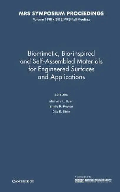 Biomimetic, Bio-inspired and Self-Assembled Materials for Engineered Surfaces and Applications by Michelle L. Oyen, Shelly R. Peyton, Gila E. Stein