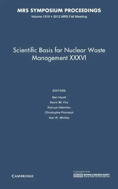 Scientific Basis for Nuclear Waste Management XXXVI: Volume 1518 by Neil Hyatt, Kevin M. Fox, Kazuya Idemitsu