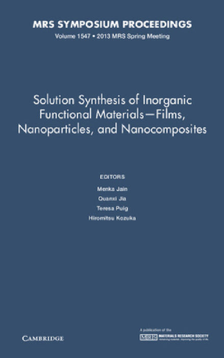 Solution Synthesis of Inorganic Functional Materials - Films, Nanoparticles, and Nanocomposites by Menka Jain, Quanxi Jia, Teresa Puig
