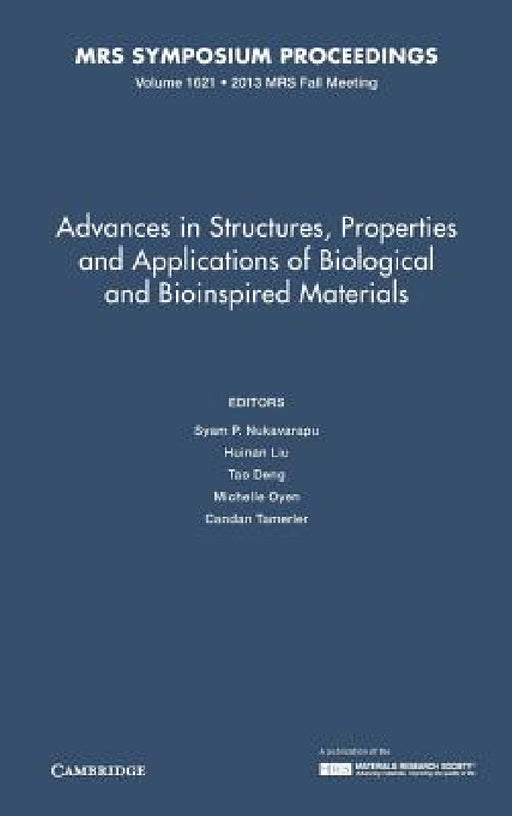 Advances in Structures, Properties and Applications of Biological and Bioinspired Materials by Syam P. Nukavarapu, Huinan Liu, Tao Deng