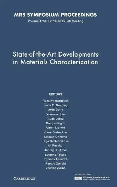 State-Of-The-Art Developments in Materials Characterization: Volume 1754 by Rozaliya Barabash, Liane G. Benning, Arda Genc