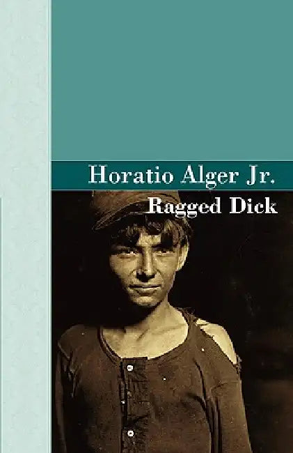Ragged Dick by Jr. Alger Horatio