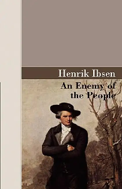 An Enemy of the People by Henrik Johan Ibsen