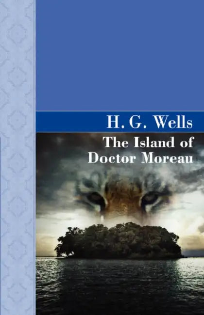 The Island of Doctor Moreau by H. G. Wells