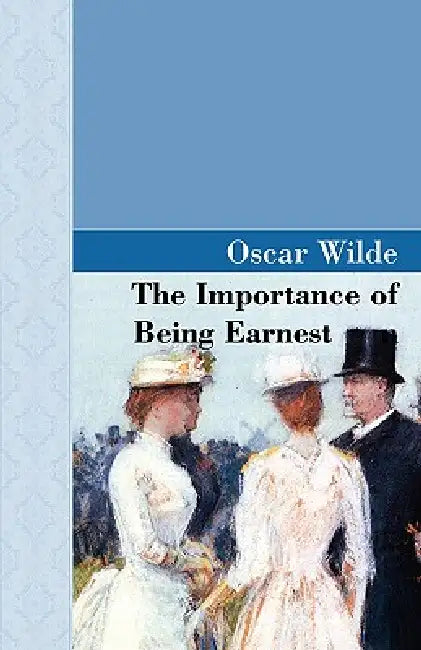 The Importance of Being Earnest by Oscar Wilde