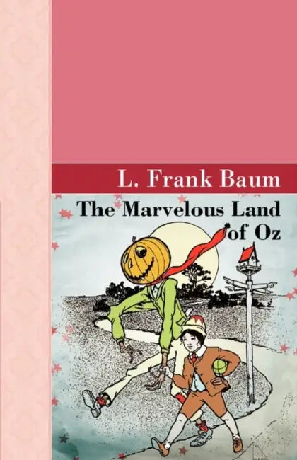 The Marvelous Land of Oz by L. Frank Baum