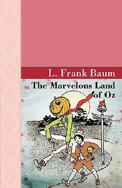 The Marvelous Land of Oz by L. Frank Baum