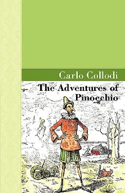 The Adventures of Pinocchio by C. Collodi, Carlo Collodi