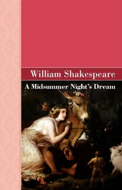 A Midsummer Night's Dream by William Shakespeare