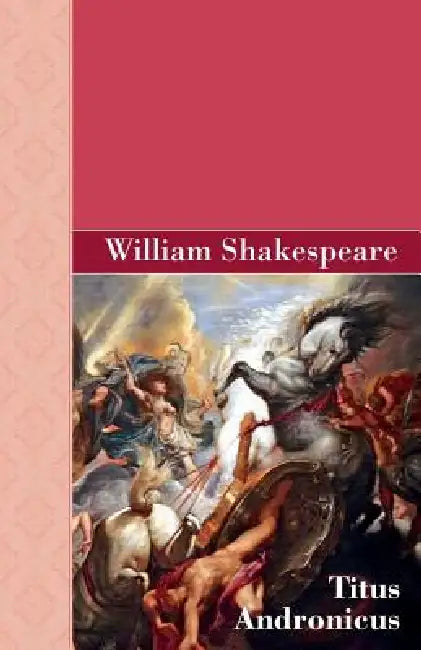 Titus Andronicus by William Shakespeare