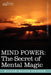Mind Power: The Secret of Mental Magic by William Walker Atkinson