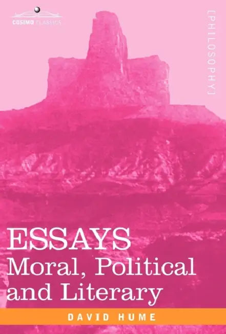 Essays: Moral, Political and Literary by David Hume