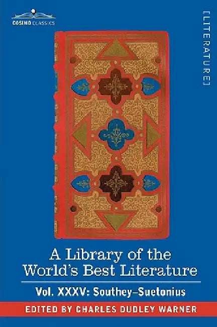 A Library of the World's Best Literature - Ancient and Modern - Vol.XXXV (Forty-Five Volumes); Southey-Suetonius by Charles Dudley Warner