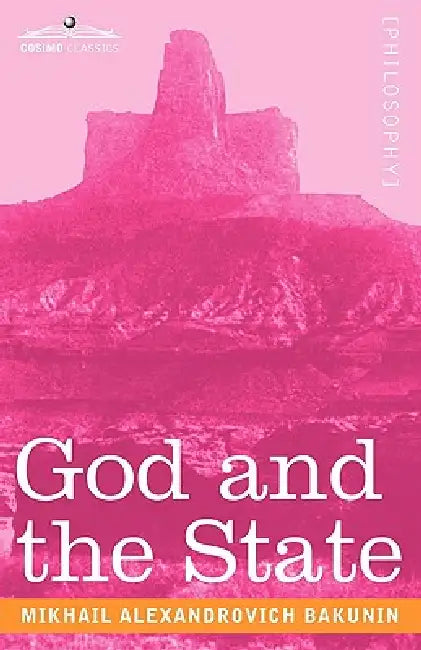 God and the State by Mikhail Aleksandrovich Bakunin