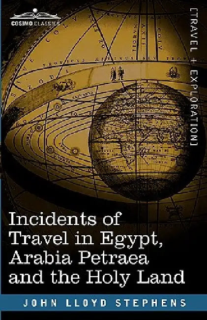 Incidents of Travel in Egypt, Arabia Petraea and the Holy Land by John Lloyd Stephens, Frederick Catherwood