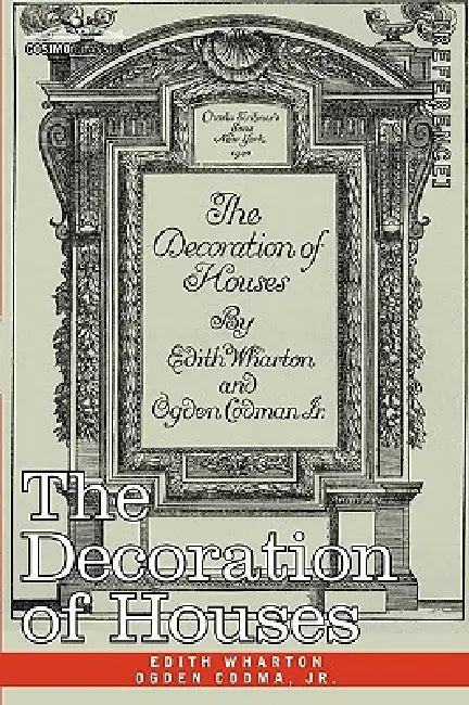 The Decoration of Houses by Edith Wharton, Jr. Codman Ogden