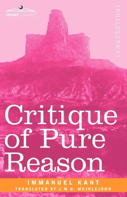 Critique of Pure Reason by Immanuel Kant