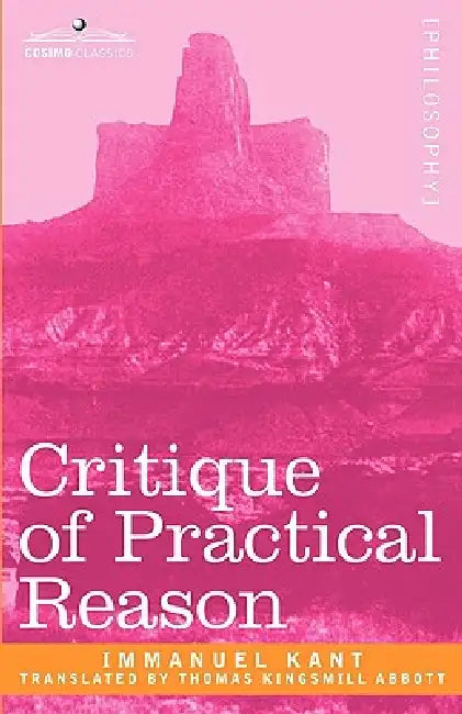 Critique of Practical Reason by Immanuel Kant