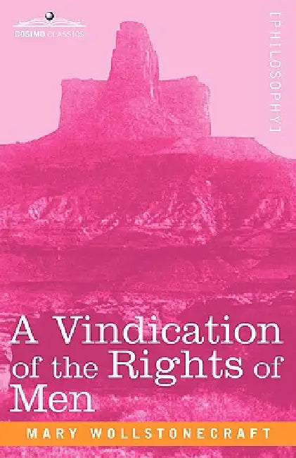 A Vindication of the Rights of Men by Mary Wollstonecraft