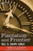 Plantation and Frontier, Vol. I: 1649-1863 by Ulrich B. Phillips, John Bates Clarke, Richard T. Ely