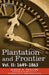 Plantation and Frontier, Vol. II: 1649-1863 by Ulrich B. Phillips, John Bates Clarke, Richard T. Ely
