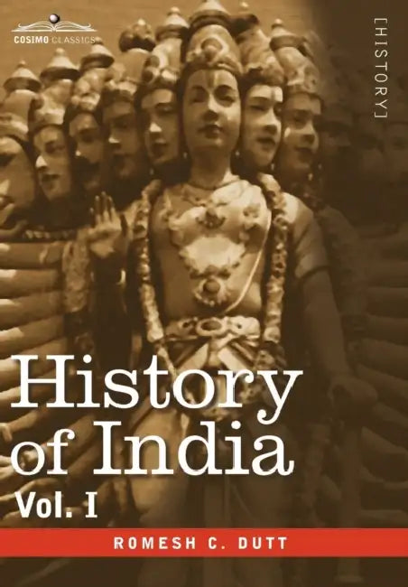 History of India, in Nine Volumes: Vol. I - From the Earliest Times to the Sixth Century B.C. by Romesh C. Dutt, Williams A. V. Jackson