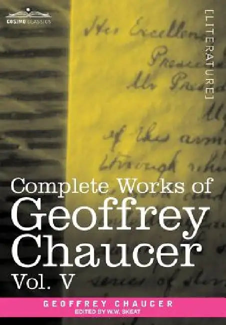 Complete Works of Geoffrey Chaucer, Vol.V: Notes to the Canterbury Tales (in Seven Volumes) by Geoffrey Chaucer