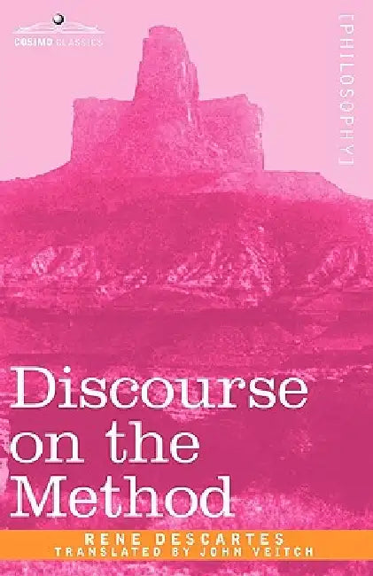 Discourse on the Method by Rene Descartes, John Veitch