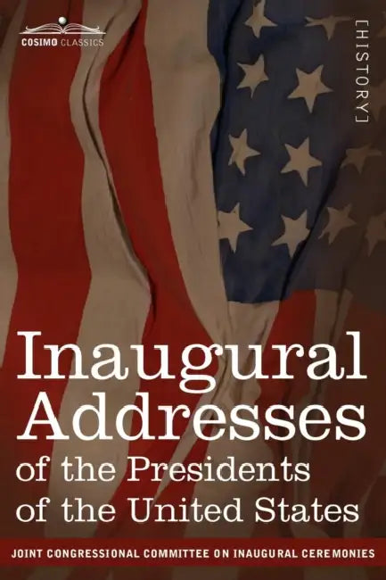 Inaugural Addresses of the Presidents of the United States: From George Washington, 1789 to George H.W. Bush, 1989 by On in Committee on Inaugural Ceremonies, Committee on Inaugural Ceremonies